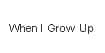 When I Grow Up